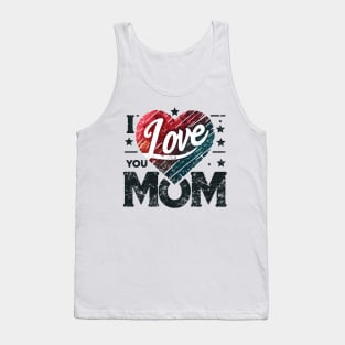 I Love You Mom Tank Top